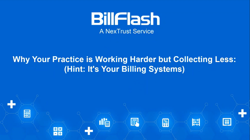 BillFlash webinar title with the BillFlash logo. The title is "Why Your Practice is Working Harder but Collecting Less: (Hint: It's Your Billing Systems)"