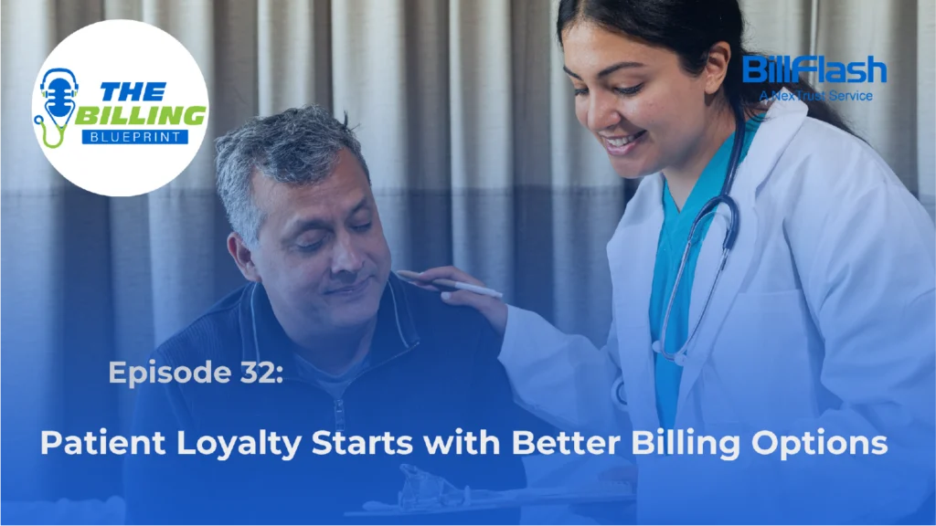 Doctor talking with patient with text on the image that says "Patient Loyalty Starts with Better Billing Options