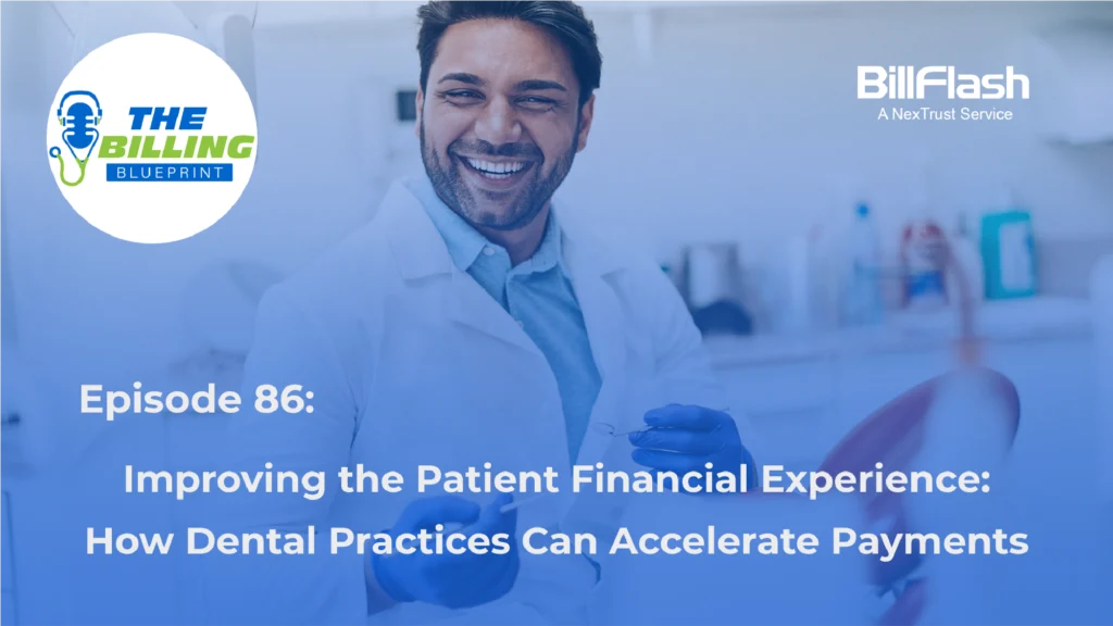 Dentist holding dental tools with text on the image saying "Improving the Patient Financial Experience: How Dental Practices Can Accelerate Payments"