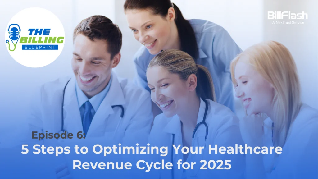 four doctors looking at their revenue cycle through a computer together with the text that says Episode 6: 5 Steps to Optimizing Your Healthcare Revenue Cycle for 2025